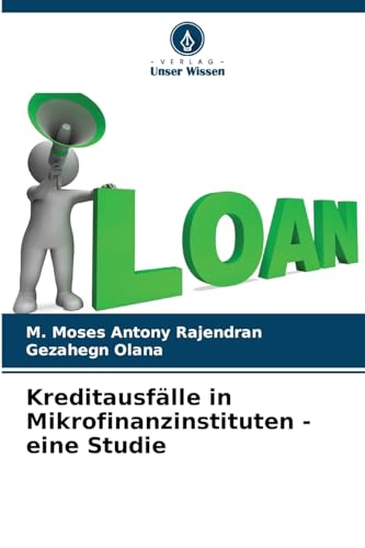 Kreditausfälle in Mikrofinanzinstituten - eine Studie: DE von Verlag Unser Wissen