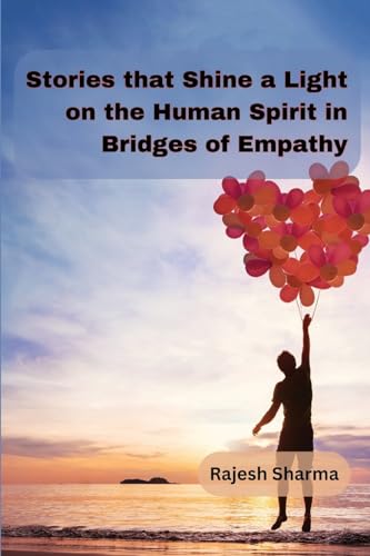 Stories that Shine a Light on the Human Spirit in Bridges of Empathy von Independent Publisher
