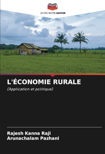 L'ÉCONOMIE RURALE: (Application et politique) von Editions Notre Savoir