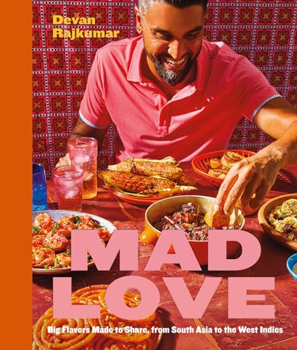 Mad Love: Big Flavors Made to Share, from South Asia to the West Indies―A Cookbook von Figure 1 Publishing