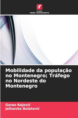 Mobilidade da população no Montenegro; Tráfego no Nordeste do Montenegro von Edições Nosso Conhecimento
