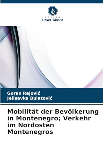 Mobilität der Bevölkerung in Montenegro; Verkehr im Nordosten Montenegros von Verlag Unser Wissen