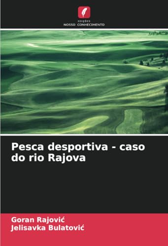 Pesca desportiva - caso do rio Rajova von Edições Nosso Conhecimento