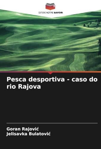 Pesca desportiva - caso do rio Rajova von Editions Notre Savoir