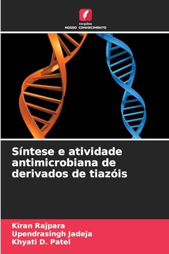Síntese e atividade antimicrobiana de derivados de tiazóis von Edições Nosso Conhecimento