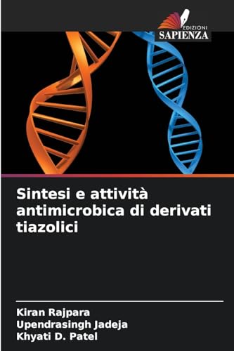 Sintesi e attività antimicrobica di derivati tiazolici von Edizioni Sapienza