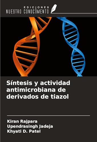 Síntesis y actividad antimicrobiana de derivados de tiazol von Ediciones Nuestro Conocimiento