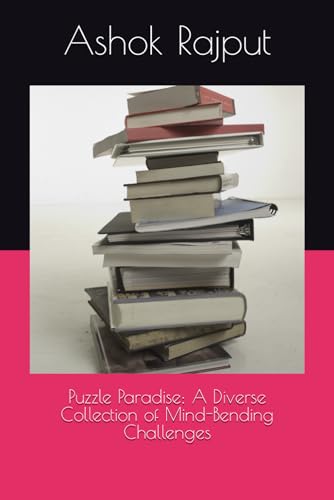 Puzzle Paradise: A Diverse Collection of Mind-Bending Challenges von Independently published