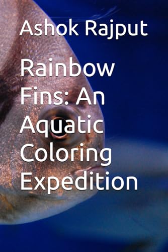 Rainbow Fins: An Aquatic Coloring Expedition von Independently published