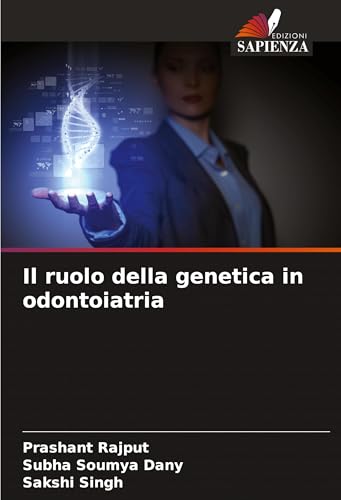 Il ruolo della genetica in odontoiatria von Edizioni Sapienza