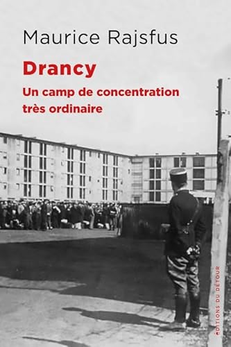 Drancy: Un camp de concentration très ordinaire