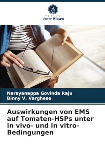 Auswirkungen von EMS auf Tomaten-HSPs unter in vivo- und in vitro-Bedingungen: DE von Verlag Unser Wissen