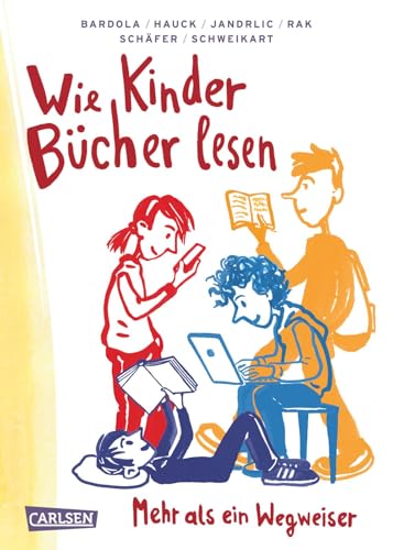 Wie Kinder Bücher lesen: Ein Ratgeber und Wegweiser Wie Kinder Bücher lesen: Ein Ratgeber und Wegweiser