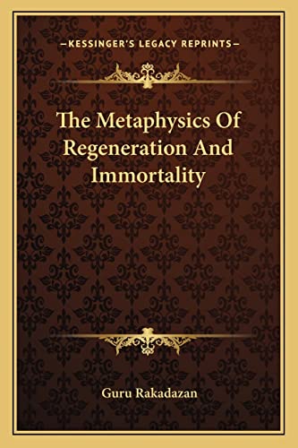 The Metaphysics Of Regeneration And Immortality