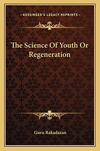 The Science Of Youth Or Regeneration