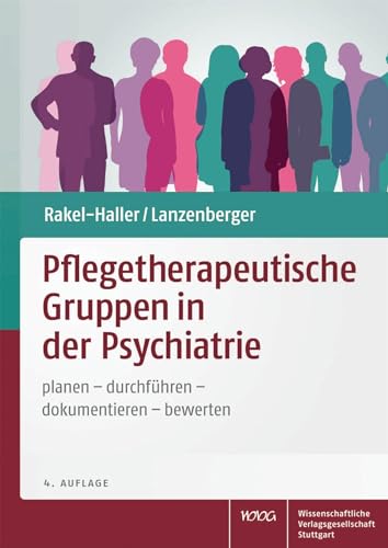 Pflegetherapeutische Gruppen in der Psychiatrie: planen - durchführen - dokumentieren - bewerten von Wissenschaftliche Verlagsgesellschaft