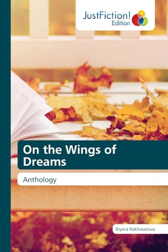 On the Wings of Dreams: Anthology von JustFiction Edition