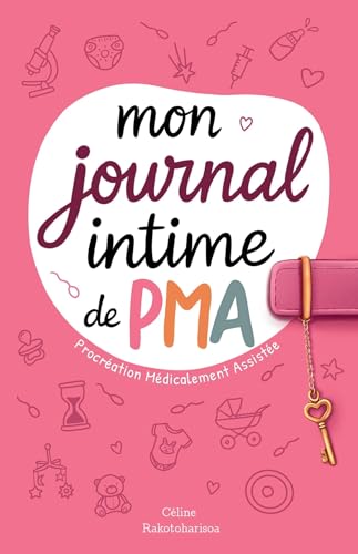 Mon journal intime de PMA (procréation médicalement assistée): Notre parcours pour devenir parents von LIBRINOVA