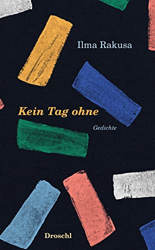 Kein Tag ohne: Gedichte von Literaturverlag Droschl