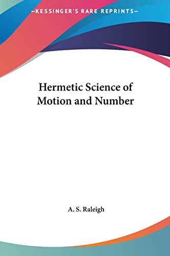 Hermetic Science of Motion and Number von Kessinger Publishing