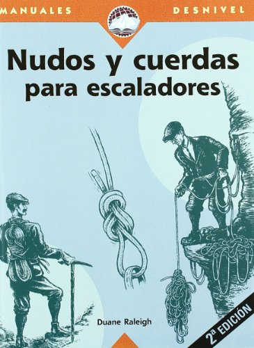 Nudos y cuerdas para escaladores von Ediciones Desnivel