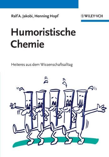 Humoristische Chemie: Heiteres aus dem Wissenschaftsalltag von Wiley-VCH