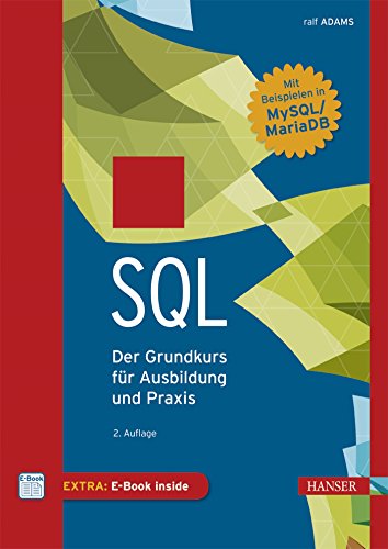 SQL: Der Grundkurs für Ausbildung und Praxis. Mit Beispielen in MySQL/MariaDB