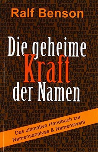 Die geheime Kraft der Namen – Das ultimative Handbuch zur Namensanalyse & Namenswahl von epubli