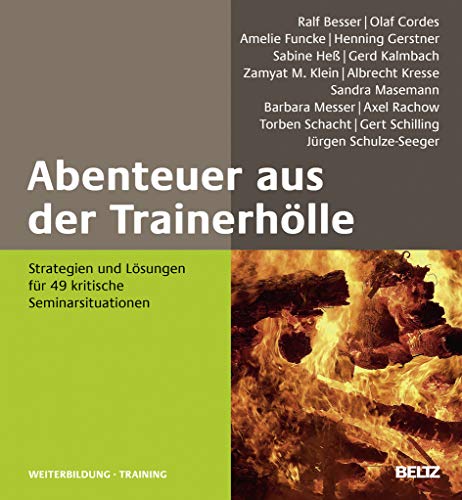Abenteuer aus der Trainerhölle: Strategien und Lösungen für 49 kritische Seminarsituationen (Beltz Weiterbildung) von Beltz GmbH, Julius