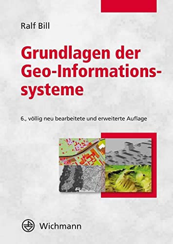 Grundlagen der Geo-Informationssysteme von Wichmann / Wichmann Verlag