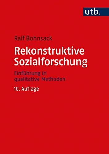 Rekonstruktive Sozialforschung: Einführung in qualitative Methoden von UTB GmbH
