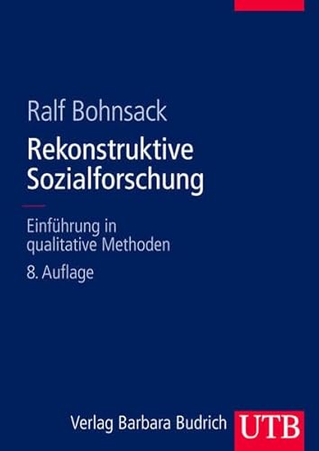 Rekonstruktive Sozialforschung: Einführung in qualitative Methoden