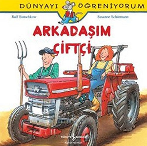 Arkadasim Ciftci: Dünyayi Ögreniyorum von Türkiye Is Bankasi Kültür