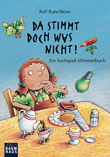 Da stimmt doch was nicht!: Ein Suchspaß-Wimmelbuch (Ralf Butschkow: Suchspaß-Wimmelbücher) von Baumhaus