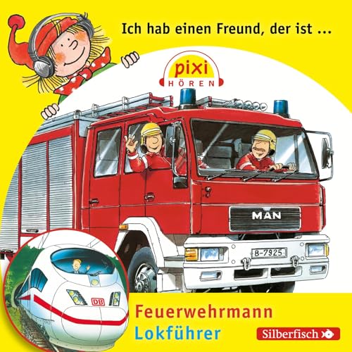 Pixi Hören: Ich hab einen Freund, der ist Feuerwehrmann / Lokführer: 1 CD
