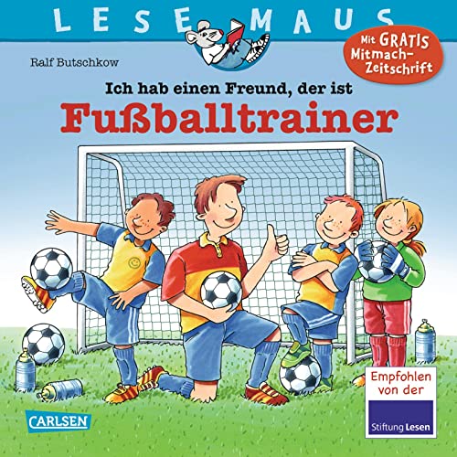 LESEMAUS 102: Ich hab einen Freund, der ist Fußballtrainer: Alles über den spannenden Beruf | Bilderbuch für Kinder ab 3 Jahre (102)