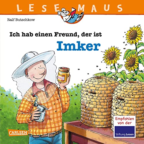 LESEMAUS 121: Ich hab einen Freund, der ist Imker: Alles über den spannenden Beruf | Bilderbuch für Kinder ab 3 Jahre (121) von Carlsen
