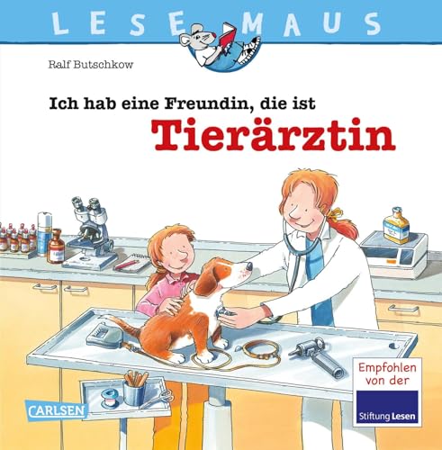 LESEMAUS 89: Ich hab eine Freundin, die ist Tierärztin: Alles über den spannenden Beruf | Bilderbuch für Kinder ab 3 Jahre (89) LESEMAUS 89: Ich hab eine Freundin, die ist Tierärztin: Alles über den spannenden Beruf | Bilderbuch für Kinder ab 3 Jahre (89)