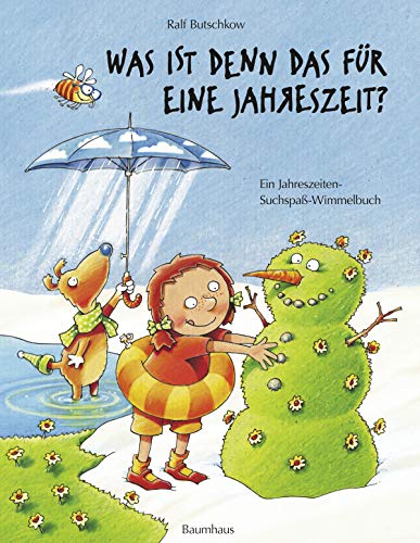 Was ist denn das für eine Jahreszeit?: Das Jahreszeiten-Suchspaß-Wimmelbuch (Band 5) (Ralf Butschkow: Suchspaß-Wimmelbücher, Band 5) von Baumhaus