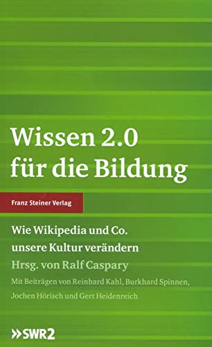 Wissen 2.0 für die Bildung. Wie Wikipedia und Co. unsere Kultur verändert: Wie Wikipedia und Co. unsere Kultur verändern Wissen 2.0 für die Bildung. Wie Wikipedia und Co. unsere Kultur verändert: Wie Wikipedia und Co. unsere Kultur verändern