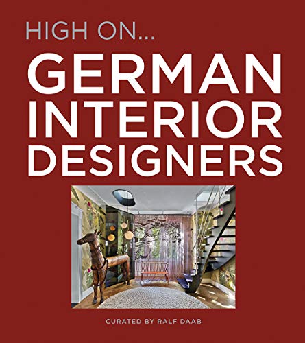 HIGH ON...GERMAN INTERIOR DESIGNERS von Koenemann
