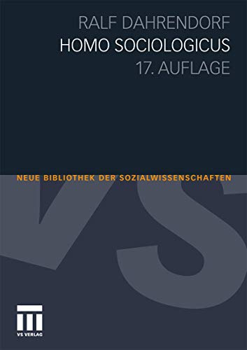 Homo Sociologicus: Ein Versuch zur Geschichte, Bedeutung und Kritik der Kategorie der sozialen Rolle (Neue Bibliothek der Sozialwissenschaften)