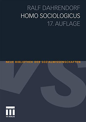 Homo Sociologicus: Ein Versuch zur Geschichte, Bedeutung und Kritik der Kategorie der sozialen Rolle (Neue Bibliothek der Sozialwissenschaften) von VS Verlag für Sozialwissenschaften