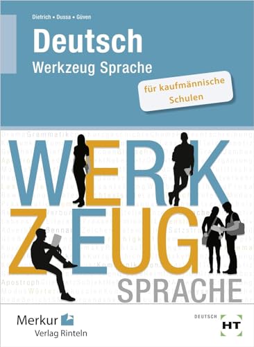 Deutsch: - Werkzeug Sprache - für kaufmännische Schulen von Merkur Verlag