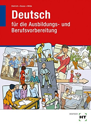 Lehr- und Arbeitsbuch Deutsch: für die Ausbildungs- und Berufsvorbereitung