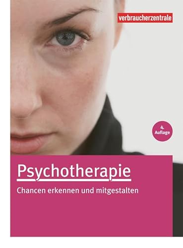 Psychotherapie: Angebote sinnvoll nutzen: Chancen erkennen und mitgestalten von Verbraucherzentrale NRW