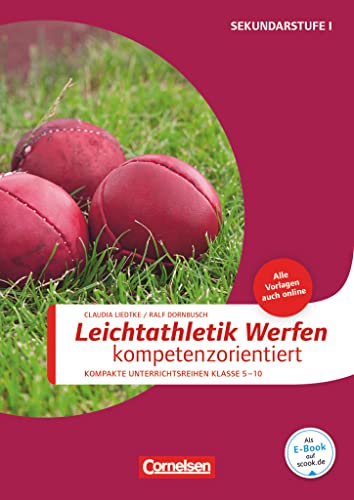 Sportarten - Kompakte Unterrichtsreihen Klasse 5-10: Leichtathletik: Werfen kompetenzorientiert - Buch mit Kopiervorlagen von Cornelsen Vlg Scriptor