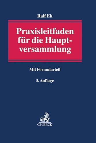 Praxisleitfaden für die Hauptversammlung: Mit Formularteil von Beck C. H.