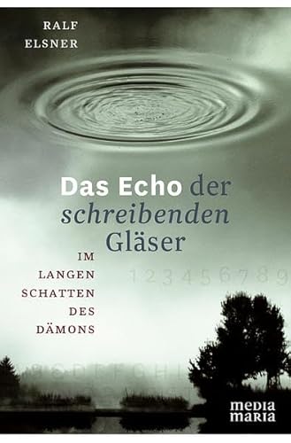 Das Echo der schreibenden Gläser: Im langen Schatten des Dämons