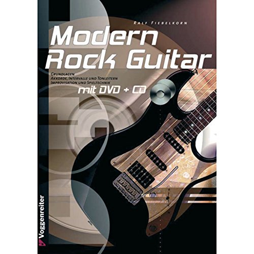 Modern Rock-Guitar. Mit CD und DVD-Video: Grundlagen, Akkorde, Intervalle und Tonleitern, Improvisation und Spieltechnik: Grundlagen und Spieltechnik für Anfänger! von Voggenreiter